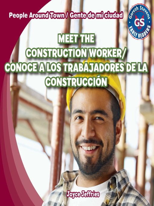 Title details for Meet the Construction Worker / Conoce a los trabajadores de la construcción by Joyce Jeffries - Wait list